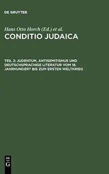 Judentum, Antisemitismus und deutschsprachige Literatur vom 18. Jahrhundert bis zum Ersten Weltkrieg. Reprint 2012 ed., Hardback/***