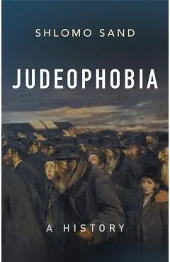 Judeophobia - Shlomo (tel Aviv University) Sand