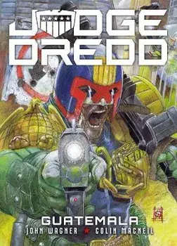 Judge Dredd: Guatemala, Paperback/John Wagner