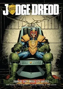 Judge Dredd Tour of Duty: Mega-City Justice, Paperback/John Higgins