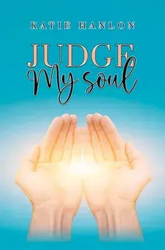 Judge My Soul, Paperback/Katie Hanlon
