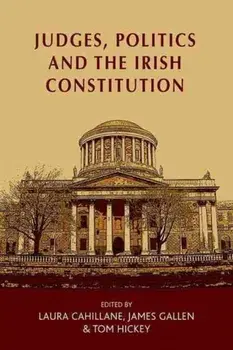 Judges, Politics and the Irish Constitution, Paperback/***