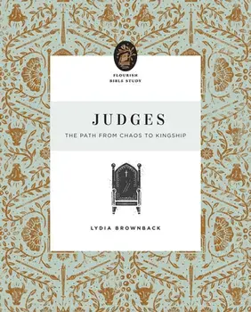Judges: The Path from Chaos to Kingship, Paperback/Lydia Brownback