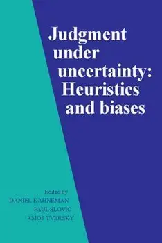 Judgment Under Uncertainty: Heuristics and Biases, Paperback/Daniel Kahneman