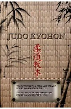 JUDO KYOHON Translation of masterpiece by Jigoro Kano created in 1931.: Translated Into the English and Spanish - Jigoro Kano