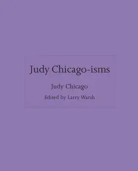Judy Chicago-isms, Hardback/Judy (artist) Chicago