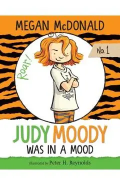 Judy Moody Was in a Mood: #1 - Megan Mcdonald