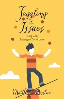 Juggling the Issues: Living With Asperger's Syndrome, Paperback/Matthew Kenslow