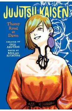 Jujutsu Kaisen: Thorny Road at Dawn - Gege Akutami