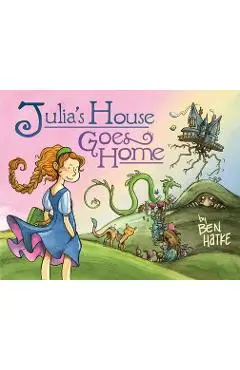 Julia's House Goes Home - Ben Hatke