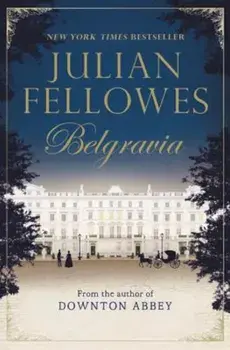 Julian Fellowes's Belgravia, Paperback/Julian Fellowes