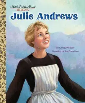 Julie Andrews: A Little Golden Book Biography, Hardcover/Christy Webster