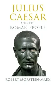 Julius Caesar and the Roman People, Hardback/***