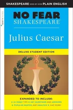 Julius Caesar: No Fear Shakespeare Deluxe Student Edition, Paperback/***