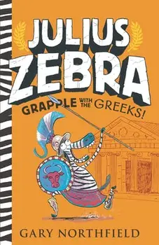 Julius Zebra: Grapple with the Greeks!, Paperback/Gary Northfield