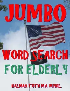 Jumbo Word Search for Elderly: 100 Extra Large Print Entertaining Memory Therapy Puzzles/Kalman Toth M. a. M. Phil