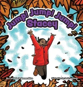 Jump! Jump! Jump! Stacey, Hardcover/Candelaria Norma Silva