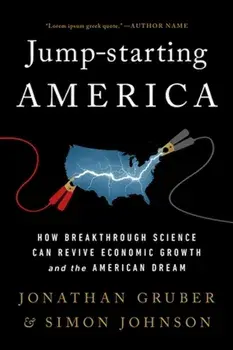 Jump-Starting America. How Breakthrough Science Can Revive Economic Growth and the American Dream, Paperback/***