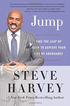 Jump: Take the Leap of Faith to Achieve Your Life of Abundance, Paperback/Steve Harvey