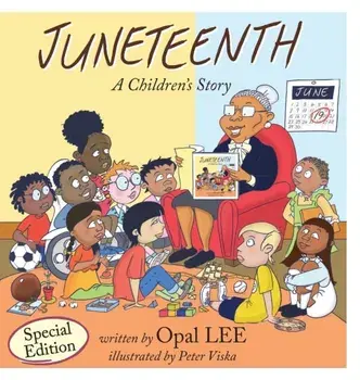 Juneteenth: A Children's Story Special Edition, Hardcover/Opal Lee