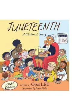 Juneteenth: A Children's Story Special Edition - Opal Lee