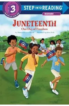 Juneteenth: Our Day of Freedom - Sharon Dennis Wyeth
