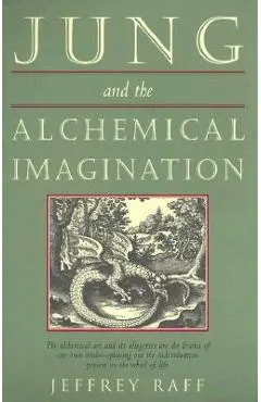 Jung & the Alchemical Imagination - Jeffrey Raff