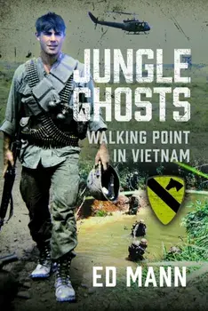 Jungle Ghosts. Walking Point in Vietnam, Hardback/Ed Mann