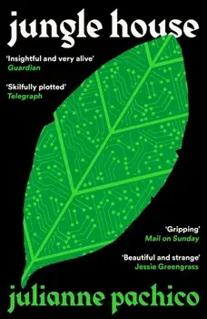 Jungle House. 'A brilliant AI mystery' the Bookseller, Main, Paperback/Julianne Pachico