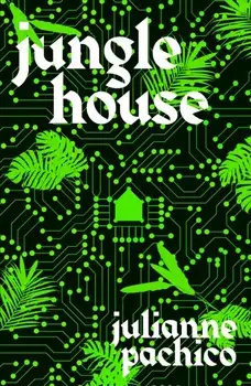 Jungle House. Main, Hardback/Julianne Pachico