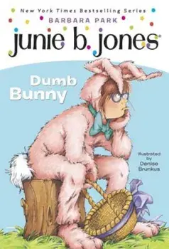 Junie B., 1ST Grader: DUMB BUNNY 'With Junie B. Easter', Paperback/Barbara Park