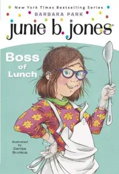 Junie B., First Grader Boss of Lunch, Paperback/Barbara Park
