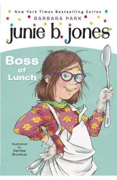 Junie B. Jones #19: Boss of Lunch - Barbara Park