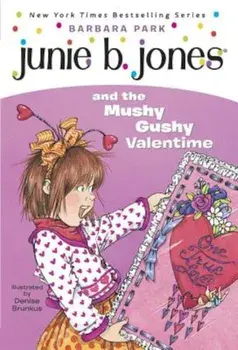Junie B. Jones and the Mushy Gushy Valentime 'I.E. Valentine' 'With Valentine Card', Paperback/Barbara Park