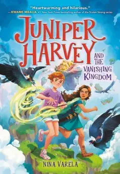 Juniper Harvey and the Vanishing Kingdom, Hardback/Nina Varela