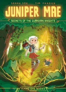 Juniper Mae: Secrets of the Guardian Knights, Paperback/Sarah Soh