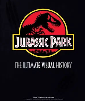 Jurassic Park: The Ultimate Visual History, Hardback/James Mottram