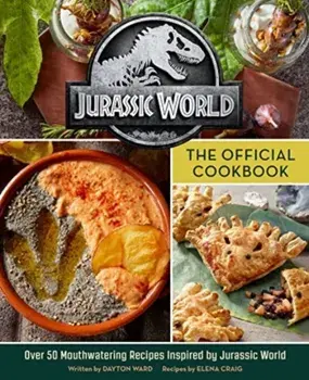 Jurassic World: The Official Cookbook, Hardback/Elena Craig