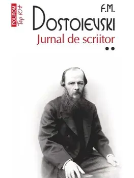 Jurnal de scriitor. Volumul II (Top 10+)/F.M. Dostoievski