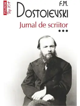 Jurnal de scriitor. Volumul III (Top 10+)/F.M. Dostoievski