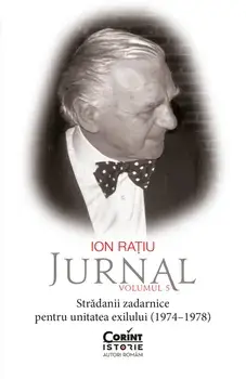 Jurnal. Stradanii zadarnice pentru unitatea exilului (1974-1978). Volumul 5/Ion Ratiu