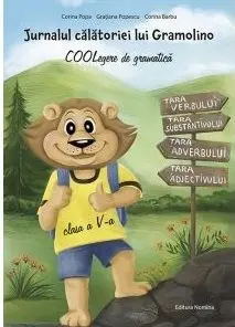 Jurnalul calatoriei lui Gramolino. COOLegere de gramatica. Clasa a V-a/Corina Popa, Gratiana Popescu, Corina Barbu