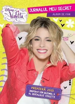 Jurnalul meu secret. Album de fan. Violetta/***