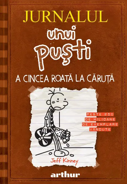 Jurnalul unui puști 7. A cincea roată la căruţă - Jeff Kinney
