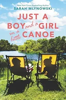 Just a Boy and a Girl in a Little Canoe, Paperback/Sarah Mlynowski