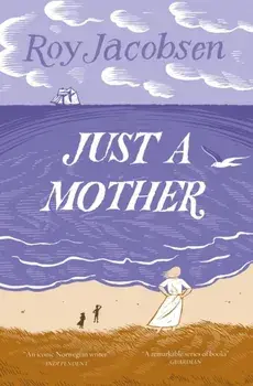 Just a Mother, Paperback/Roy Jacobsen