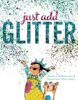 Just Add Glitter, Hardcover/Angela Diterlizzi