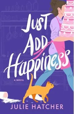 Just Add Happiness - Julie Hatcher