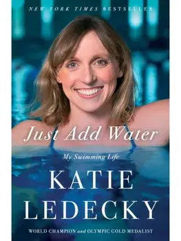 Just Add Water. My Swimming Life, Paperback/Katie Ledecky