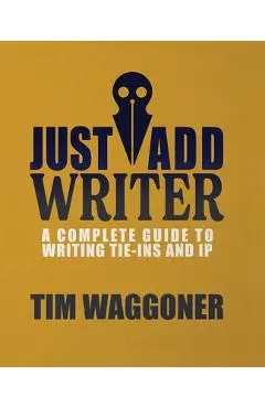 Just Add Writer - Tim Waggoner